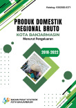 Produk Domestik Regional Bruto Kota Banjarmasin Menurut Pengeluaran 2018-2022